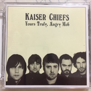 Kaiser Chiefs / Yours Truly, Angry Mob 天皇老子合唱團 / 憤怒的暴徒敬上