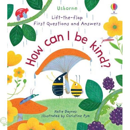 Lift-the-Flap First Questions and Answers How Can I Be Kind?