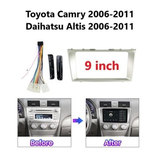 CAMRY 9 英寸車架豐田凱美瑞大發 Altis 2006 2011 面板主機