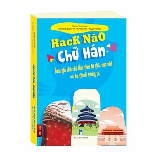 Sách Hack Não Chữ Hán Tiếng Trung - Siêu ghi nhớ chữ Hán