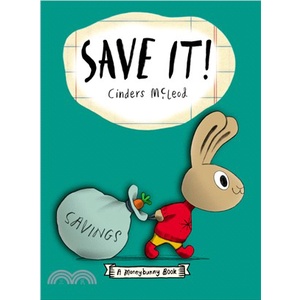 Save It! (精裝本)/Cinders McLeod Moneybunny 【三民網路書店】