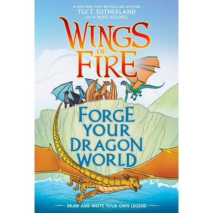 Wings of Fire: Forge Your Dragon World: A Wings of Fire Creative Guide(精裝)/Tui Sutherland Wings of F
