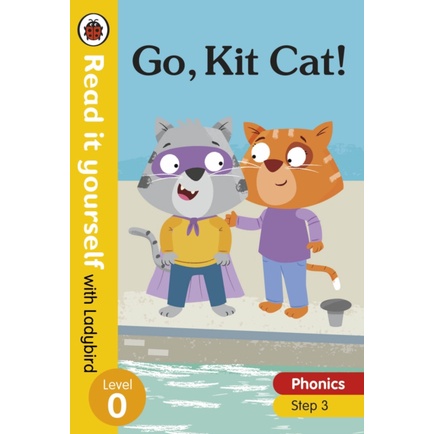 Read it yourself with Ladybird Level 0 Step 3: Go, Kit Cat!(精裝)/Ladybird【禮筑外文書店】