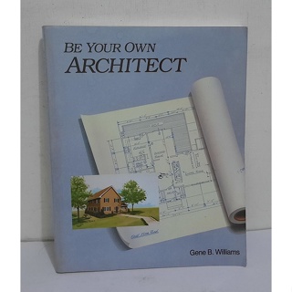 Be Your Own Architect│Gene B. Williams│McGrow Hill