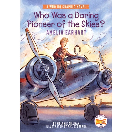 Who Was a Daring Pioneer of the Skies?: Amelia Earhart/Melanie Gillman【禮筑外文書店】