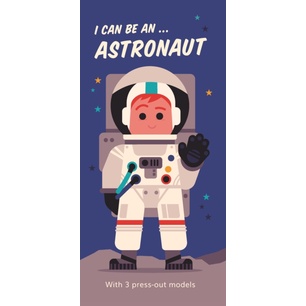I Can Be An ... Astronaut (with 3 press-out models)(硬頁書)/Spencer Wilson I Can be 【禮筑外文書店】