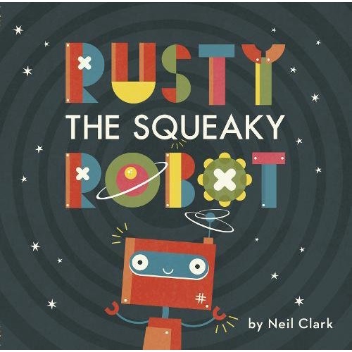 Rusty The Squeaky Robot(精裝)/Neil Clark【三民網路書店】