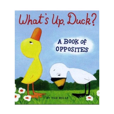 What's Up Duck? ─ A Book of Opposites(硬頁書)/Tad Hills【三民網路書店】