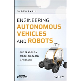 Engineering Autonomous Vehicles And Robots - The Dragonfly Modular-Based Approach(精裝)/Liu Wiley - IEEE 【三民網路書店】