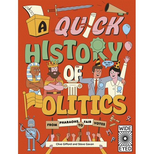 A Quick History of Politics: From Pharaohs to Fair Votes (平裝本)/Clive Gifford【禮筑外文書店】
