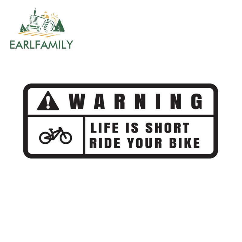 Earlfamily 13cm x 5cm Life Is Short Ride Your Bike 汽車貼紙卡通警告防