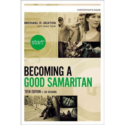 Start Becoming a Good Samaritan Participant's Guide―Teen Edition: Six Sessions/Michael R. Seaton【三民網路書店】