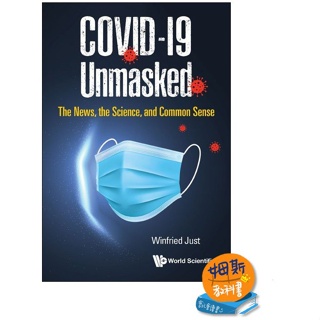 COVID-19 UNMASKED: THE NEWS, THE SCIENCE, AND COMMON SENSE ,JUST WINFRIED 9789811235610 <華通書坊/姆斯>