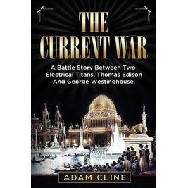 The Current War ― A Battle Story Between Two Electrical Titans, Thomas Edison and George Westinghouse/Adam Cline【三民網路書店】