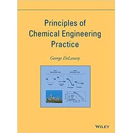 PRINCIPLES OF CHEMICAL ENGINEERING PRACTICE  2013 DELANCEY 9780470536742 &lt;華通書坊/姆斯&gt;