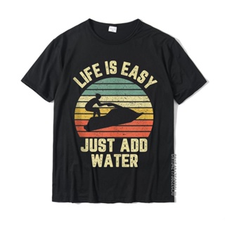 有趣的噴氣滑雪襯衫 Life Is Easy Just Add Water Cool Jetski 圖案男士 T 恤印在