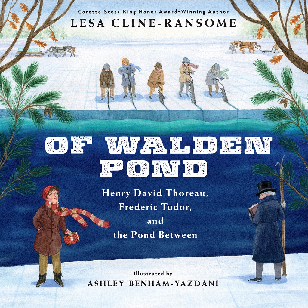 Of Walden Pond: Henry David Thoreau, Frederic Tudor, and the Pond Between(精裝)/Lesa Cline-Ransome【禮筑外文書店】
