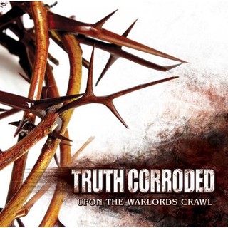 Truth Corroded-Upon The Warlords Crawl CD 二手 重金屬 搖滾