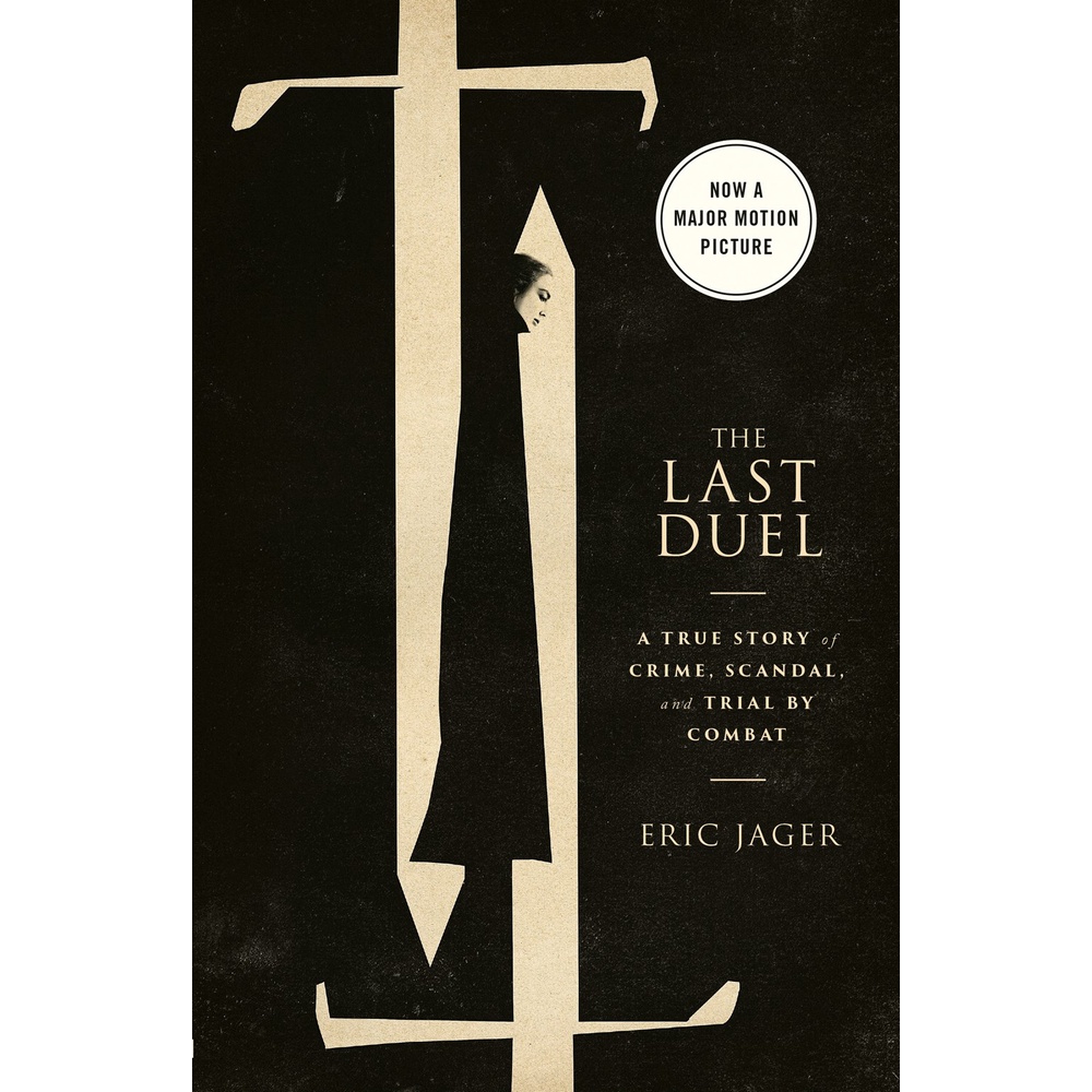 The Last Duel (Movie Tie-in)－A True Story of Crime, Scandal, and Trial by Combat/Eric Jager【禮筑外文書店】[9折]