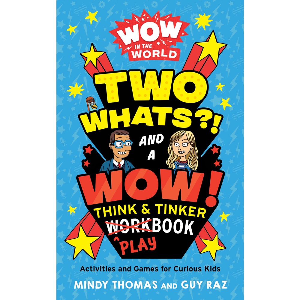 Wow in the World: Two Whats?! and a Wow! Think &amp; Tinker Playbook: Activities and Games for Curious/Mindy Thomas【禮筑外文書店】