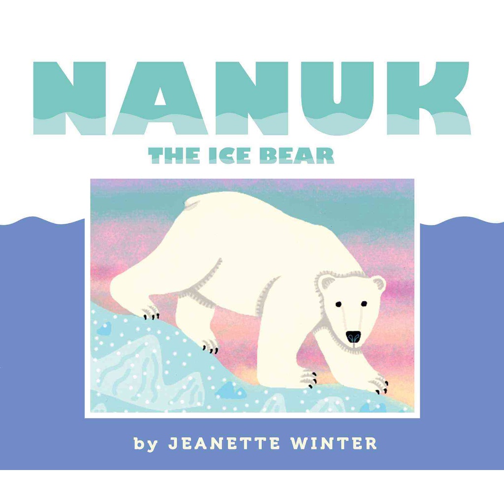Nanuk the Ice Bear(精裝)/Jeanette Winter【三民網路書店】