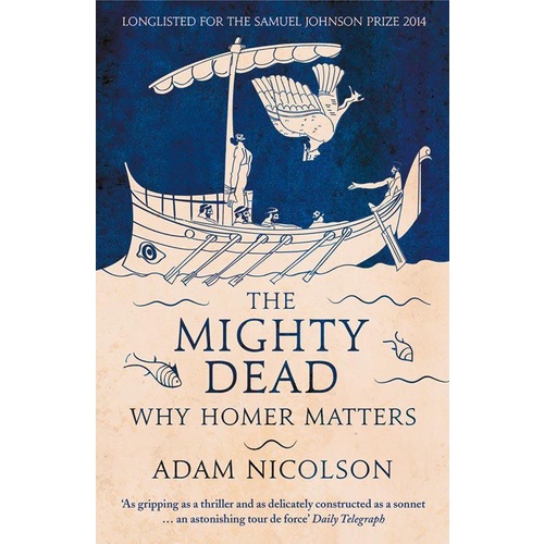 The Mighty Dead: Why Homer Matters/Adam Nicolson【禮筑外文書店】