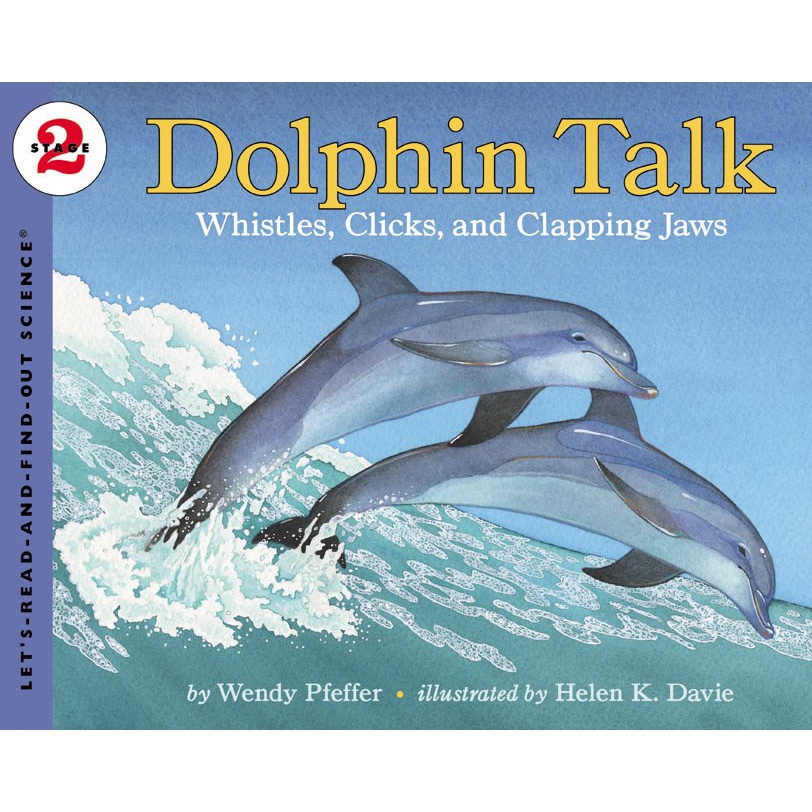 Dolphin Talk: Whistles, Clicks, and Clapping Jaws (Stage 2)/Wendy Pfeffer Let's-read-and-find-out Science 【禮筑外文書店】