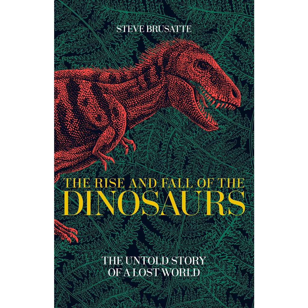 The Rise and Fall of the Dinosaurs: The Untold Story of a Lost World/【三民網路書店】