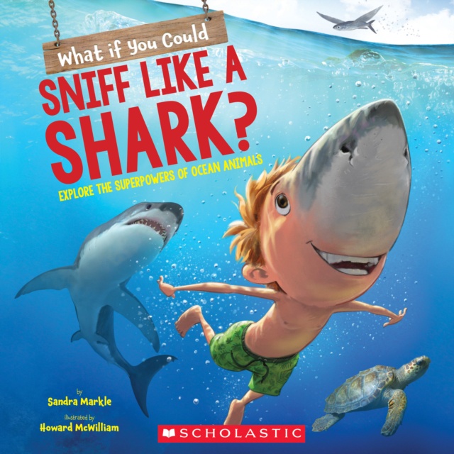 What If You Could Sniff Like a Shark?：Explore the Superpowers of Ocean Animals/Sandra Markle【禮筑外文書店】