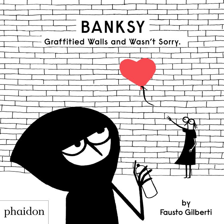 Banksy Graffitied Walls and Wasn't Sorry.(精裝)/Fausto Gilberti【禮筑外文書店】