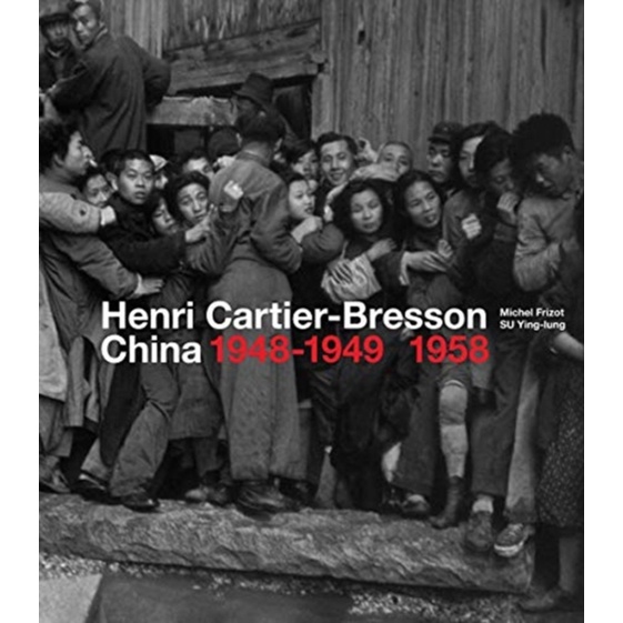 Henri Cartier-Bresson: China 1948–1949, 1958(精裝)/Michel Frizot and Ying-lung Su【三民網路書店】