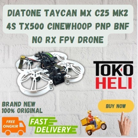 Diatone Taycan MX C25 MK2 4s TX500 Cinewhoop PNP BNF 無 RX FP