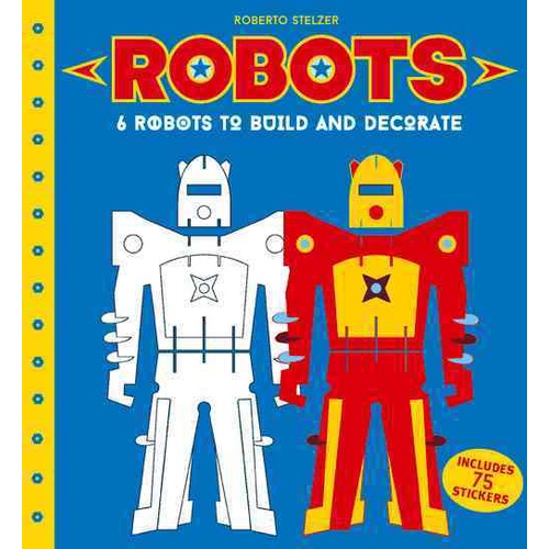 Robots ― 6 Robots to Make and Decorate(硬頁書)/Roberto Stelzer【禮筑外文書店】