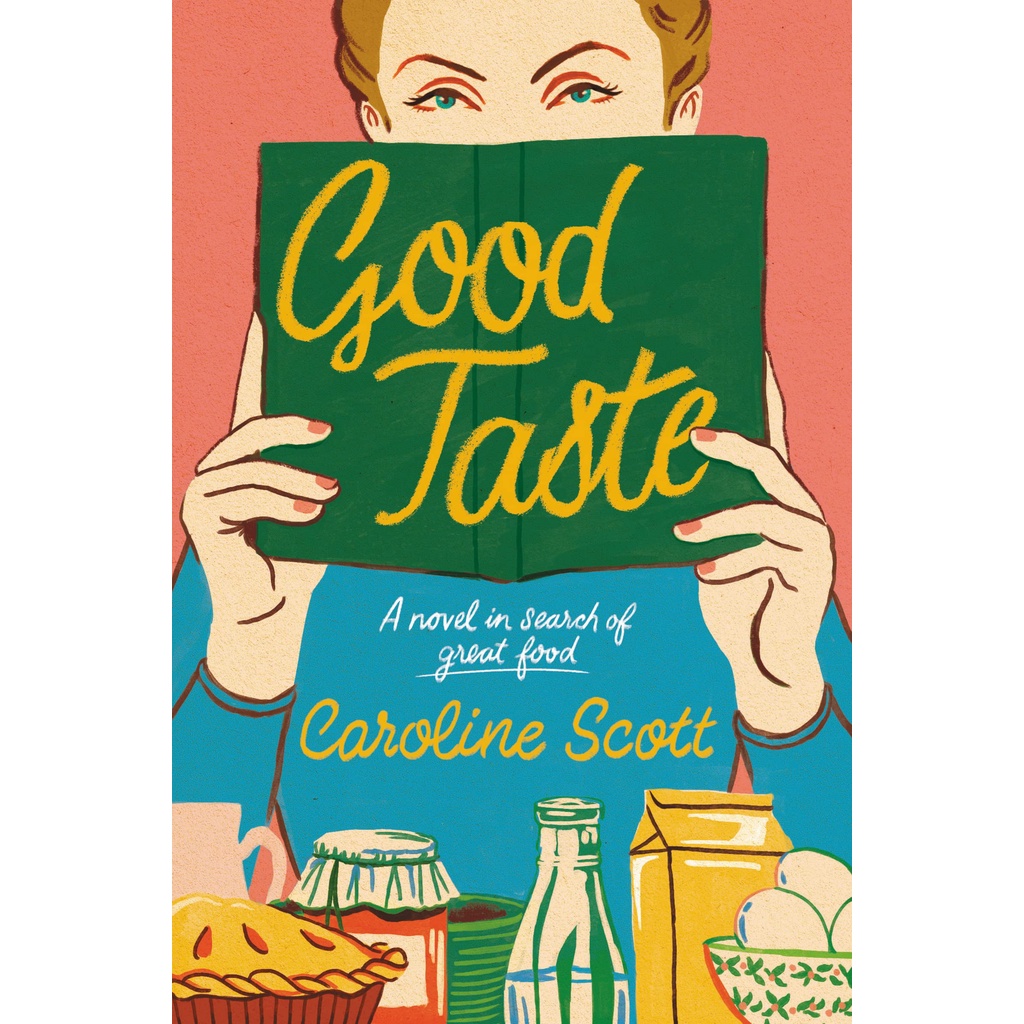 Good Taste：A Novel in Search of Great Food/Caroline Scott【禮筑外文書店】