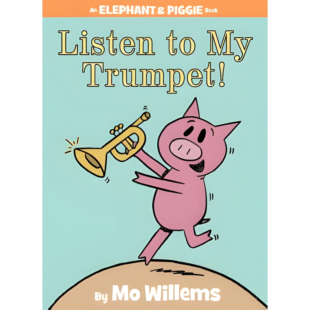 Listen to My Trumpet! (An Elephant and Piggie Book)(精裝)/Mo Willems【禮筑外文書店】