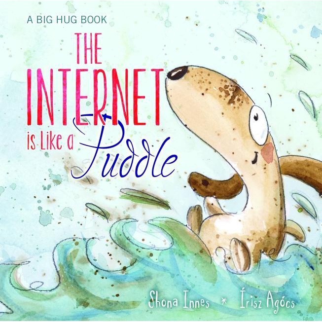 A Big Hug Book: The Inernet is Like a Puddle/Shona Innes【禮筑外文書店】