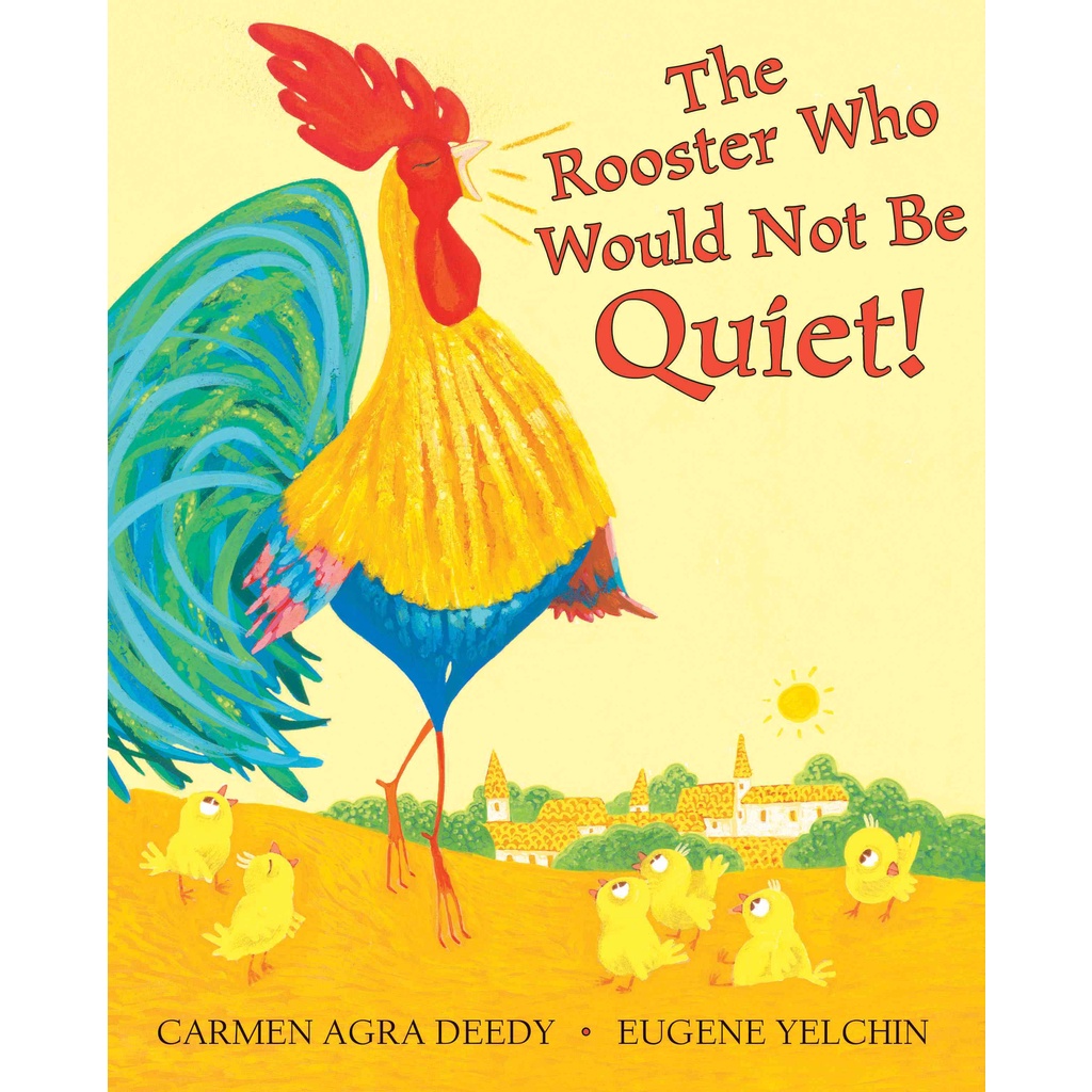 The Rooster Who Would Not Be Quiet! (精裝本)/Carmen Agra Deedy【三民網路書店】