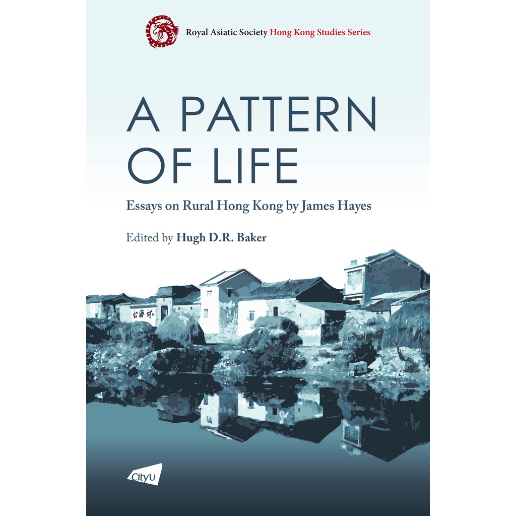 A Pattern of Life：Essays on Rural Hong Kong by James Hayes/Hugh D.R. Baker 編 Royal Asiatic Society Series 【三民網路書店】