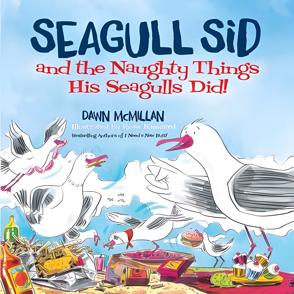 Seagull Sid ― And the Naughty Things His Seagulls Did!/Dawn McMillan【禮筑外文書店】