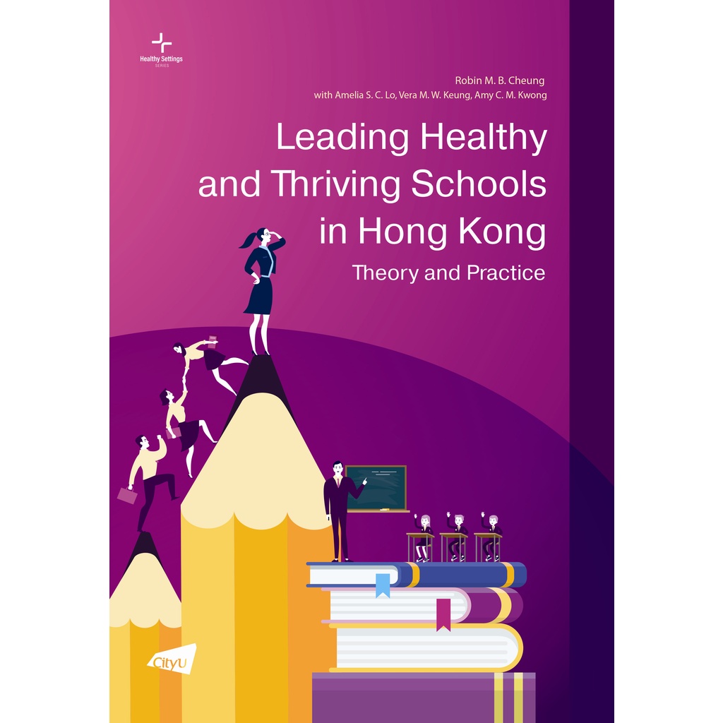 Leading Healthy and Thriving Schools in Hong Kong: Theory and/Robin M. B. Cheung with Amelia S. C. Lo【三民網路書店】