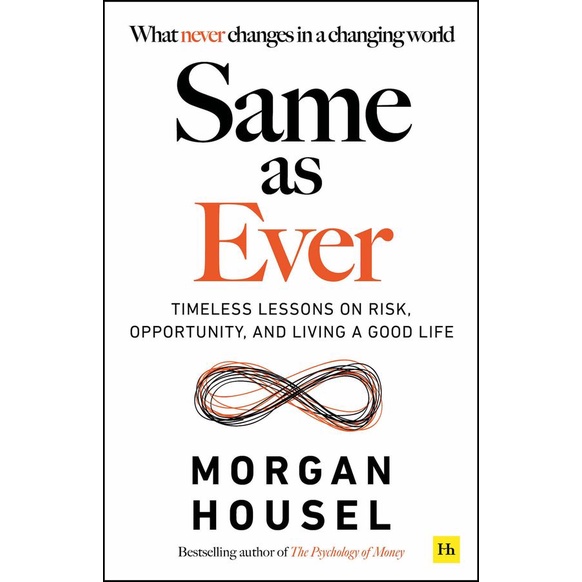 Same as Ever: Timeless Lessons on Risk, Opportunity and Living a Good Life/一如往常:關於風險、機遇和美好生活的永恆課題/Mo