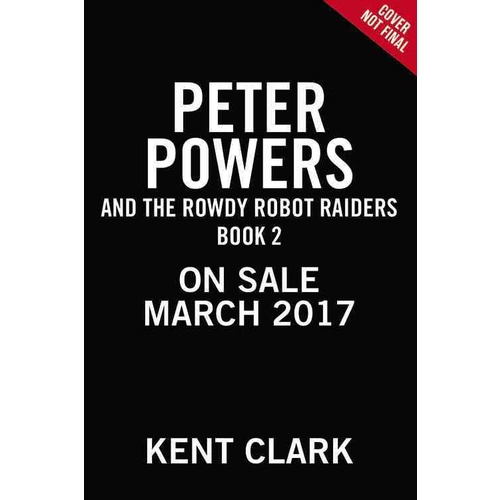 Peter Powers and the Rowdy Robot Raiders!/Kent Clark【三民網路書店】