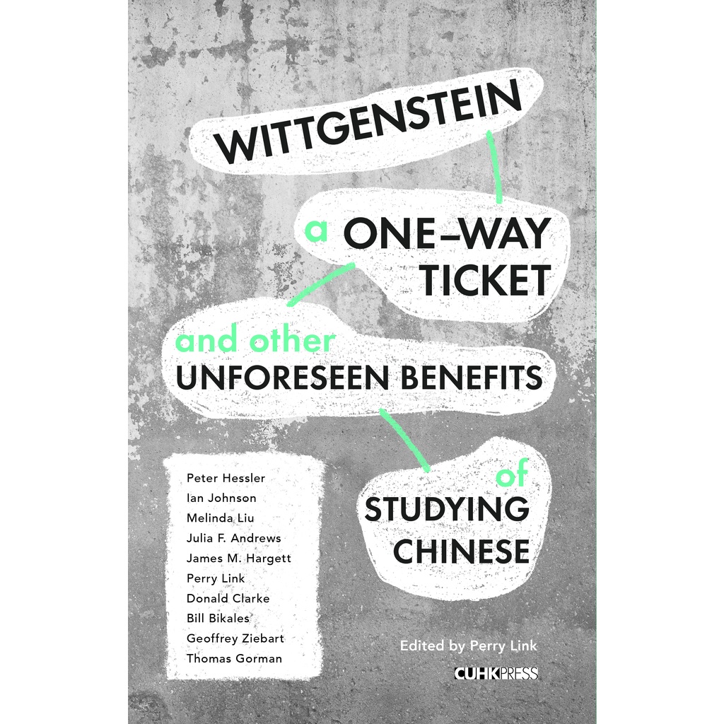 Wittgenstein, A One-way Ticket, and Other Unforeseen Benefits of Studying Chinese/Perry Link【三民網路書店】