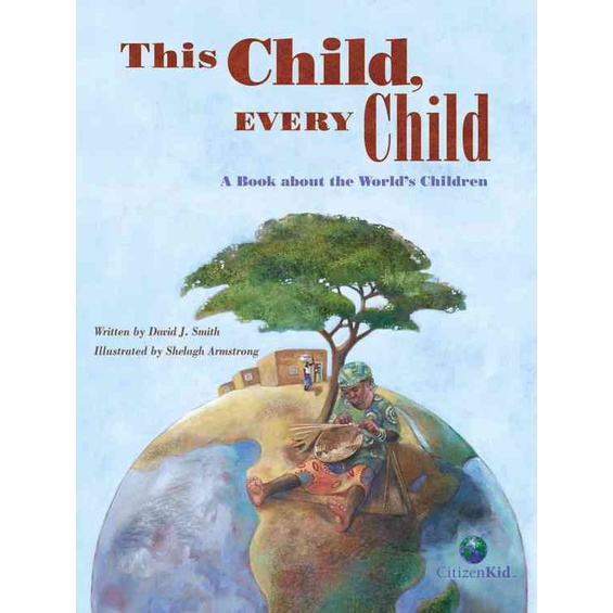 CitizenKid This Child, Every Child ─ A Book About the World's Children(精裝)/David J. Smith【禮筑外文書店】