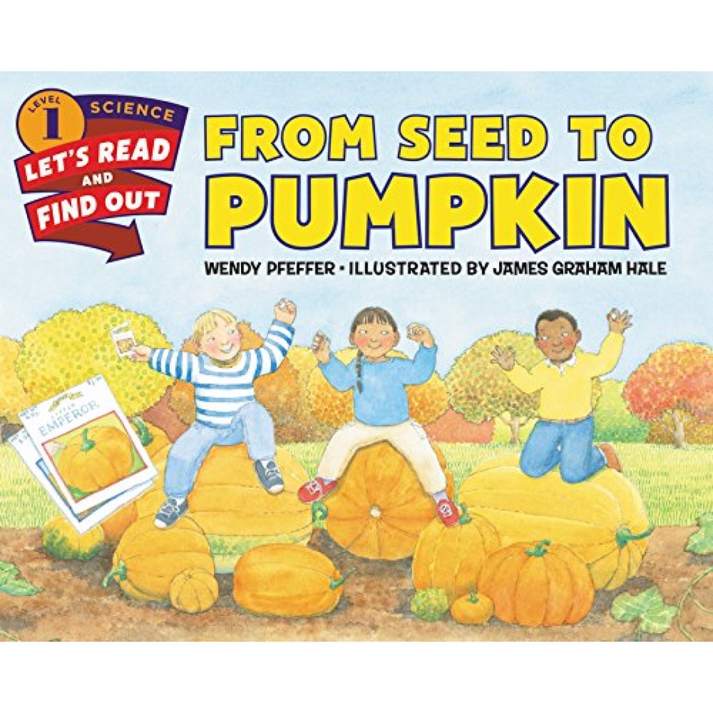 From Seed to Pumpkin (Stage 1)/Wendy Pfeffer Let's-read-and-find-out Science.Stage 1 【禮筑外文書店】