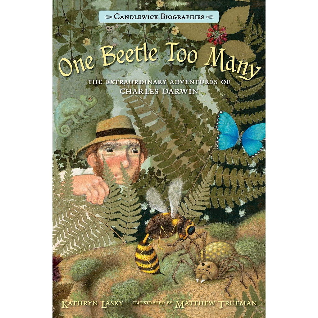 One Beetle Too Many ─ The Extraordinary Adventures of Charles Darwin(精裝)/Kathryn Lasky Candlewick Biographies 【禮筑外文書店】