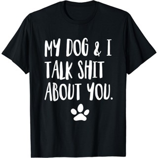 New LIMITED My Dog And I Talk 襯衫關於你有趣的最佳禮物 T 恤 S-3XL