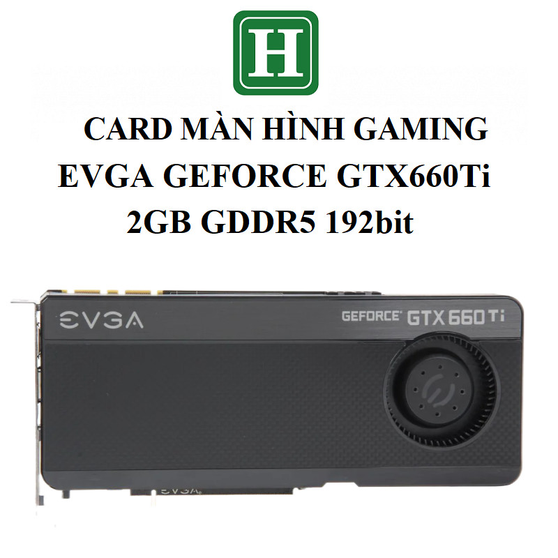 顯卡 EVGA GTX 660Ti,2GB Gdr5 192bit,已移除商品