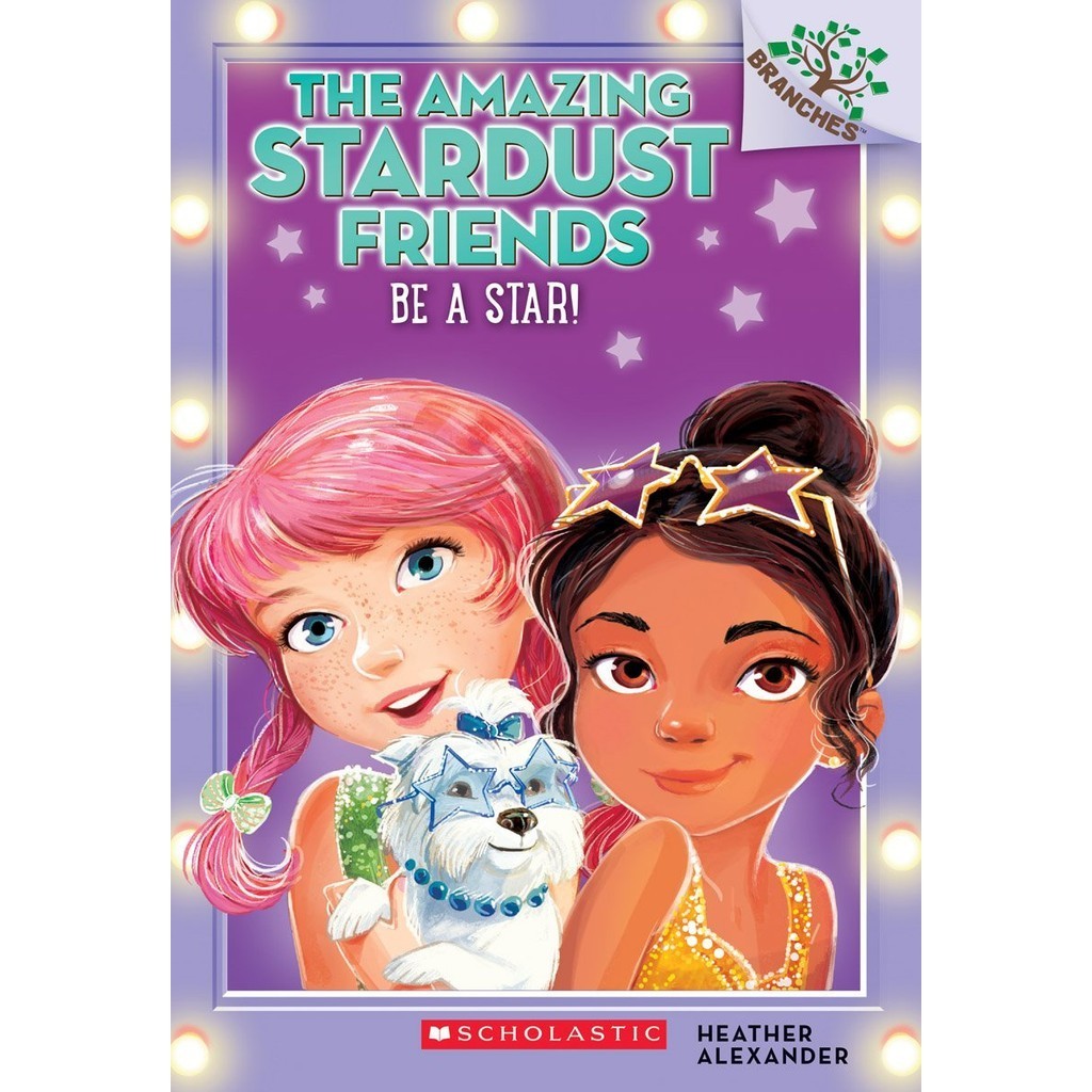 Be a Star!: A Branches Book (The Amazing Stardust Friends #2)/Heather Alexander【禮筑外文書店】