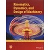 Kinematics, Dynamics, and Design of Machinery 3/e 9781118933282